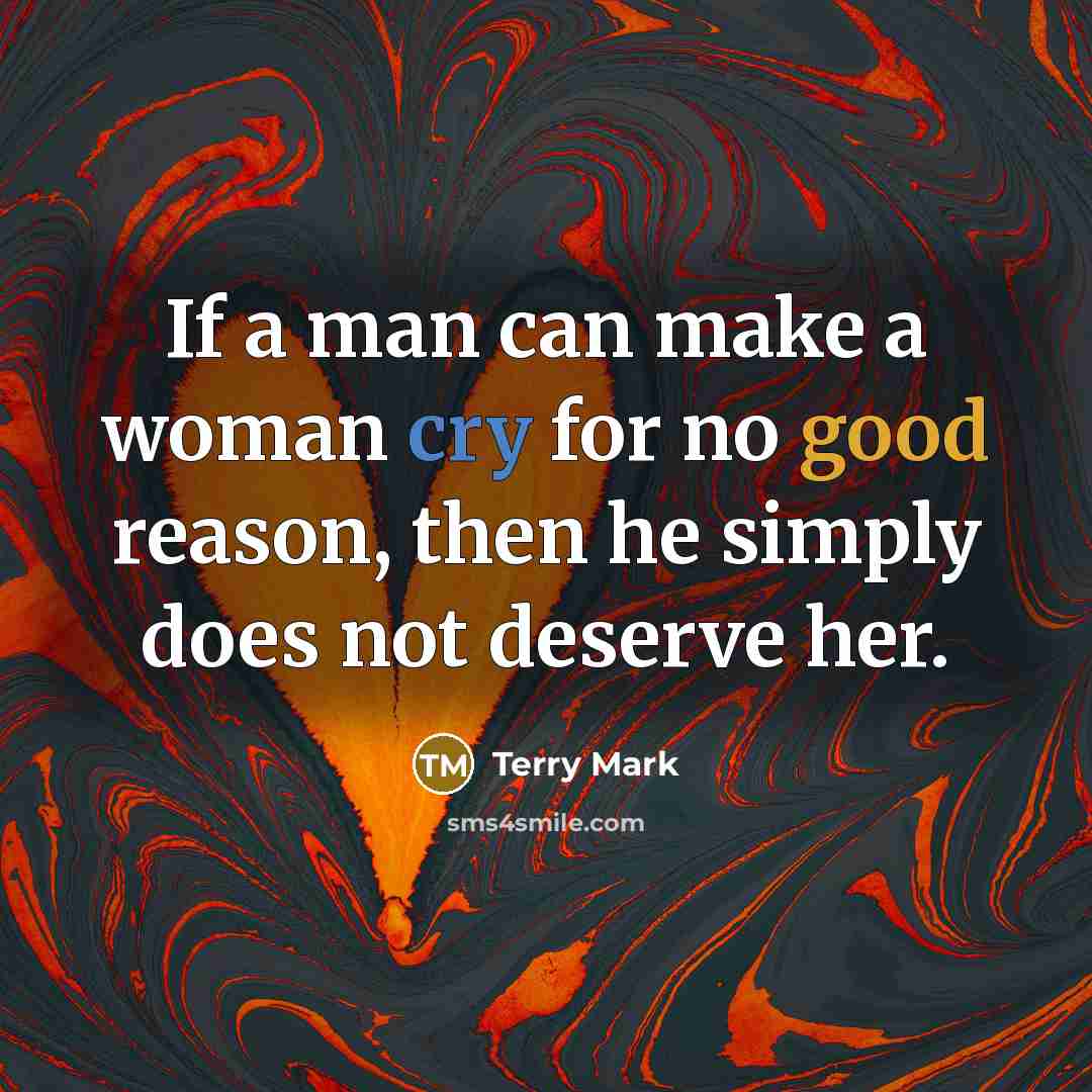 “If a man can make a woman cry for no…” quote by Terry Mark