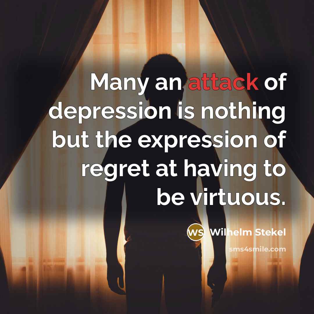 “Many an attack of depression is nothing but the expression…” quote by Wilhelm Stekel