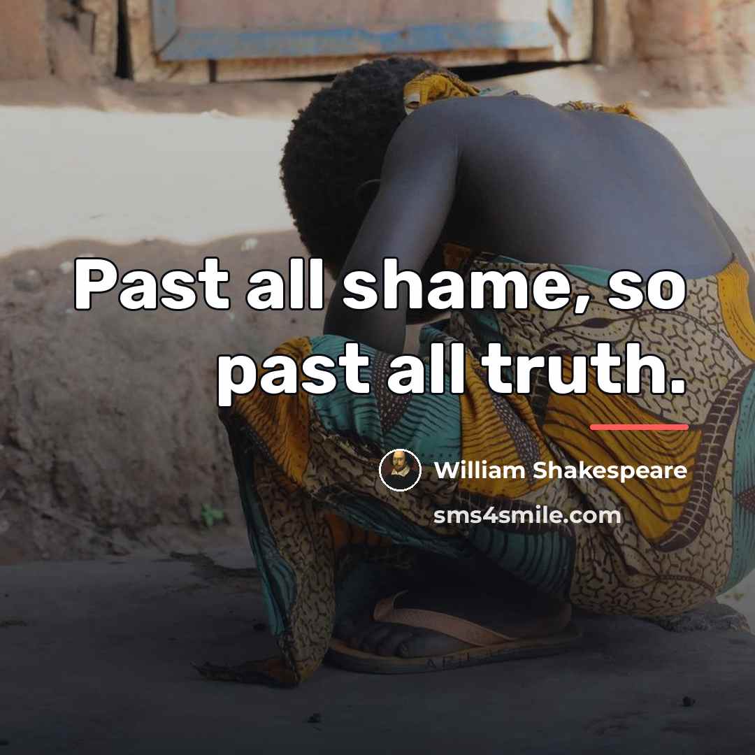 “Past all shame, so past all truth.…” quote by William Shakespeare