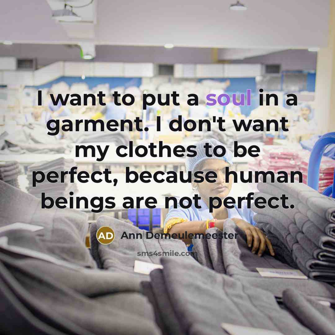 “I want to put a soul in a garment. I…” quote by Ann Demeulemeester
