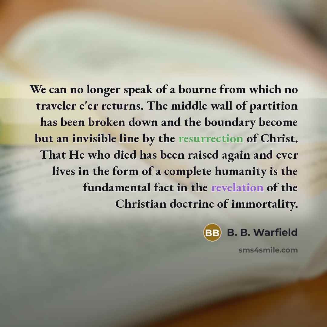 “We can no longer speak of a bourne from which…” quote by B. B. Warfield