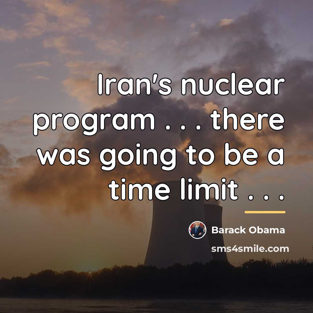 “Iran's nuclear program . . . there was going to…” quote by Barack Obama