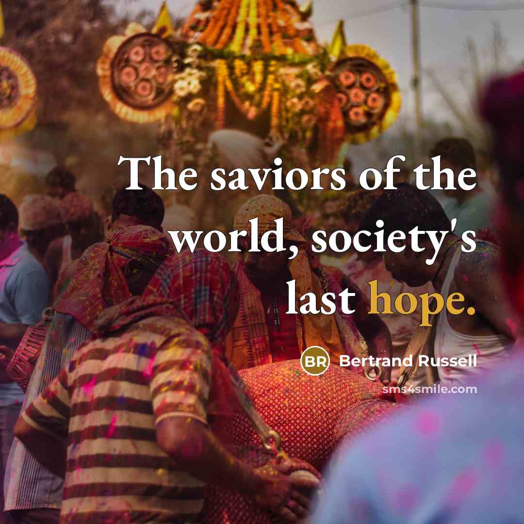 “The saviors of the world, society's last hope.…” quote by Bertrand Russell