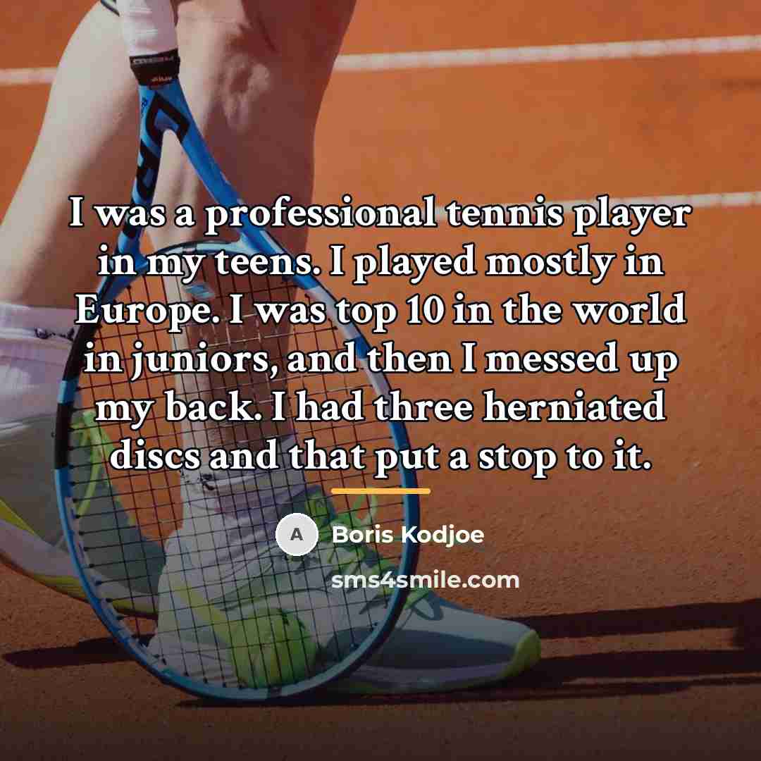 “I was a professional tennis player in my teens. I…” quote by Boris Kodjoe