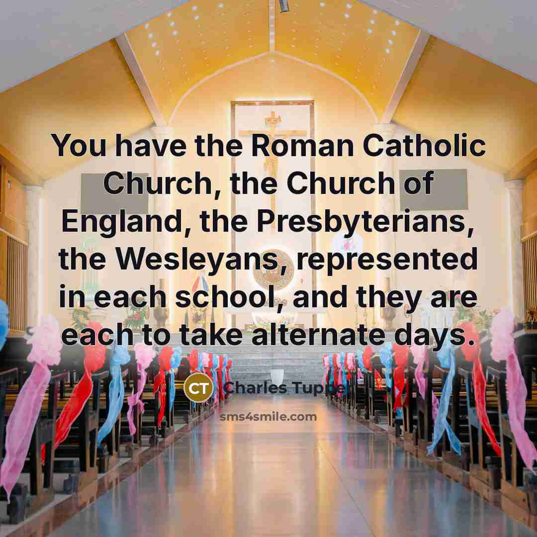 “You have the Roman Catholic Church, the Church of England,…” quote by Charles Tupper