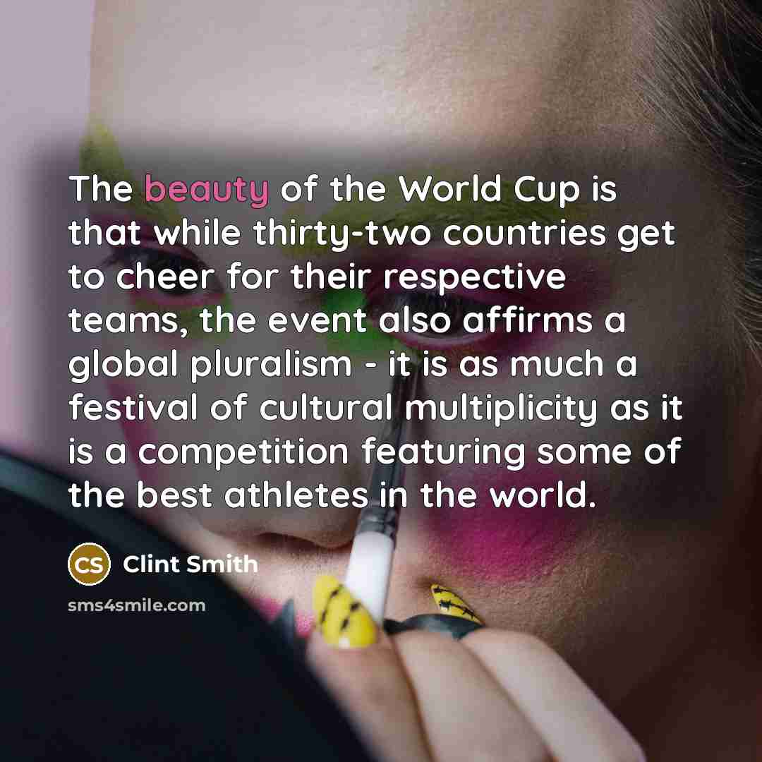 “The beauty of the World Cup is that while thirty-two…” quote by Clint Smith