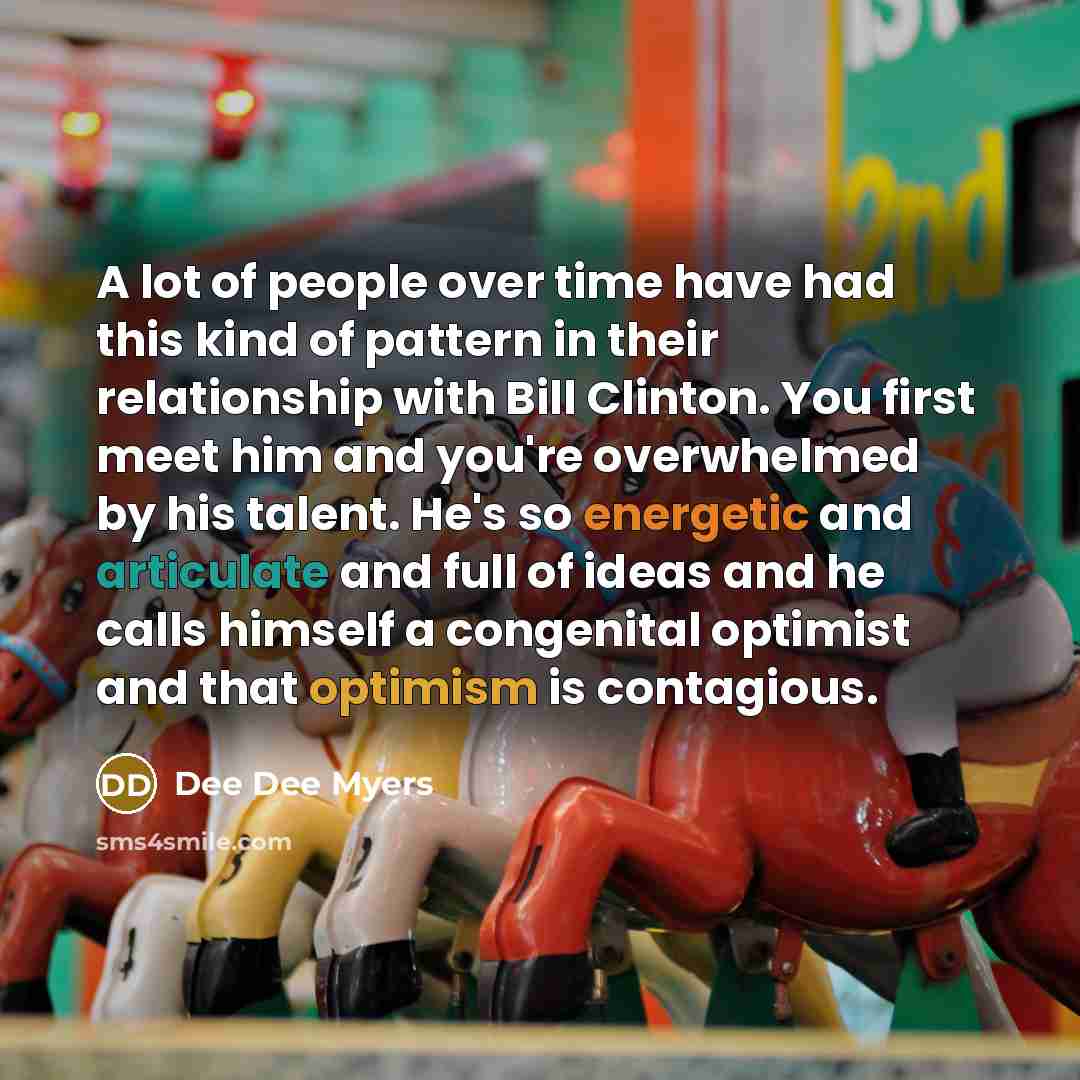 “A lot of people over time have had this kind…” quote by Dee Dee Myers