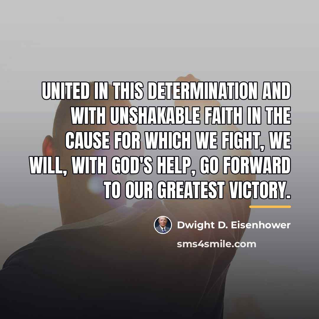 “United in this determination and with unshakable faith in the…” quote by Dwight D. Eisenhower