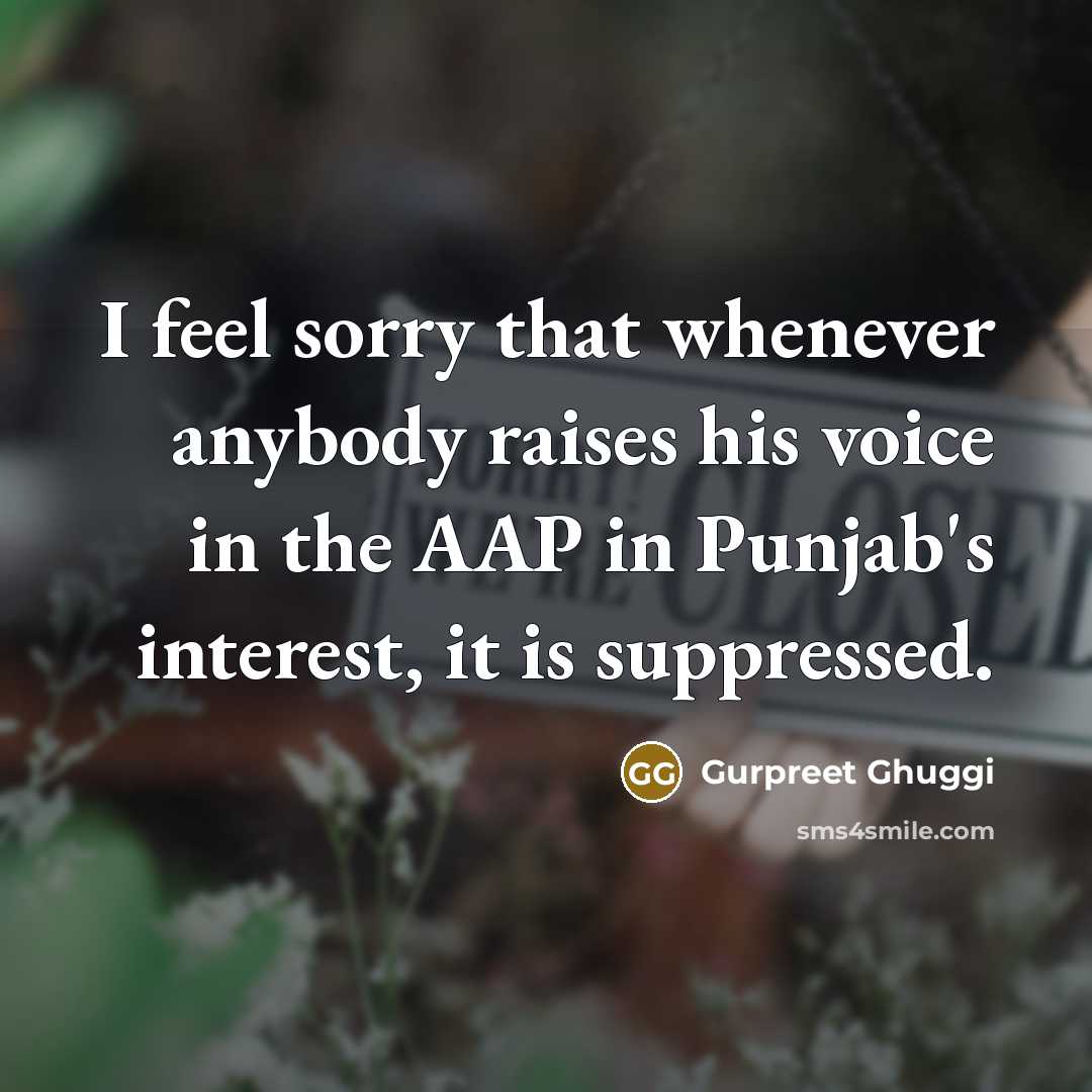 “I feel sorry that whenever anybody raises his voice in…” quote by Gurpreet Ghuggi