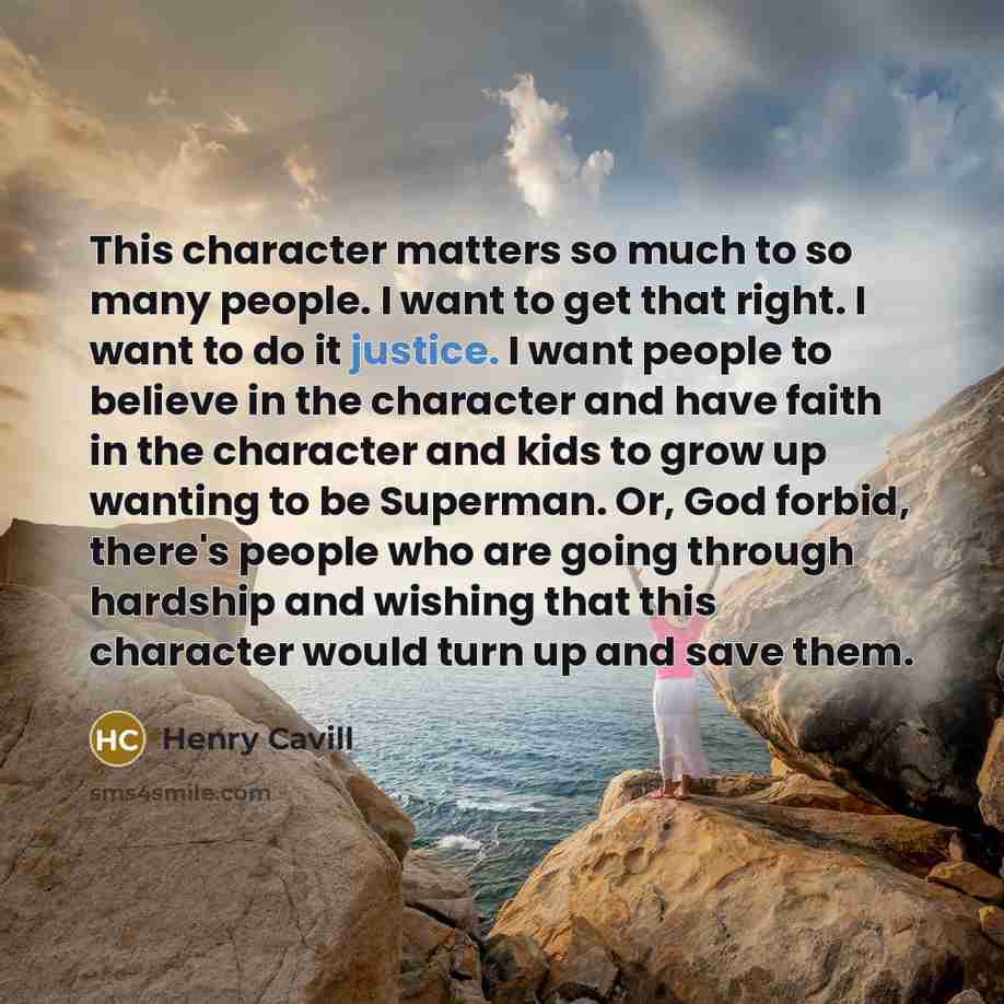 “This character matters so much to so many people. I…” quote by Henry Cavill