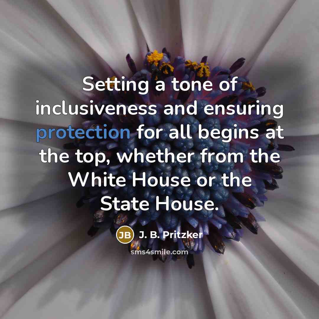 “Setting a tone of inclusiveness and ensuring protection for all…” quote by J. B. Pritzker