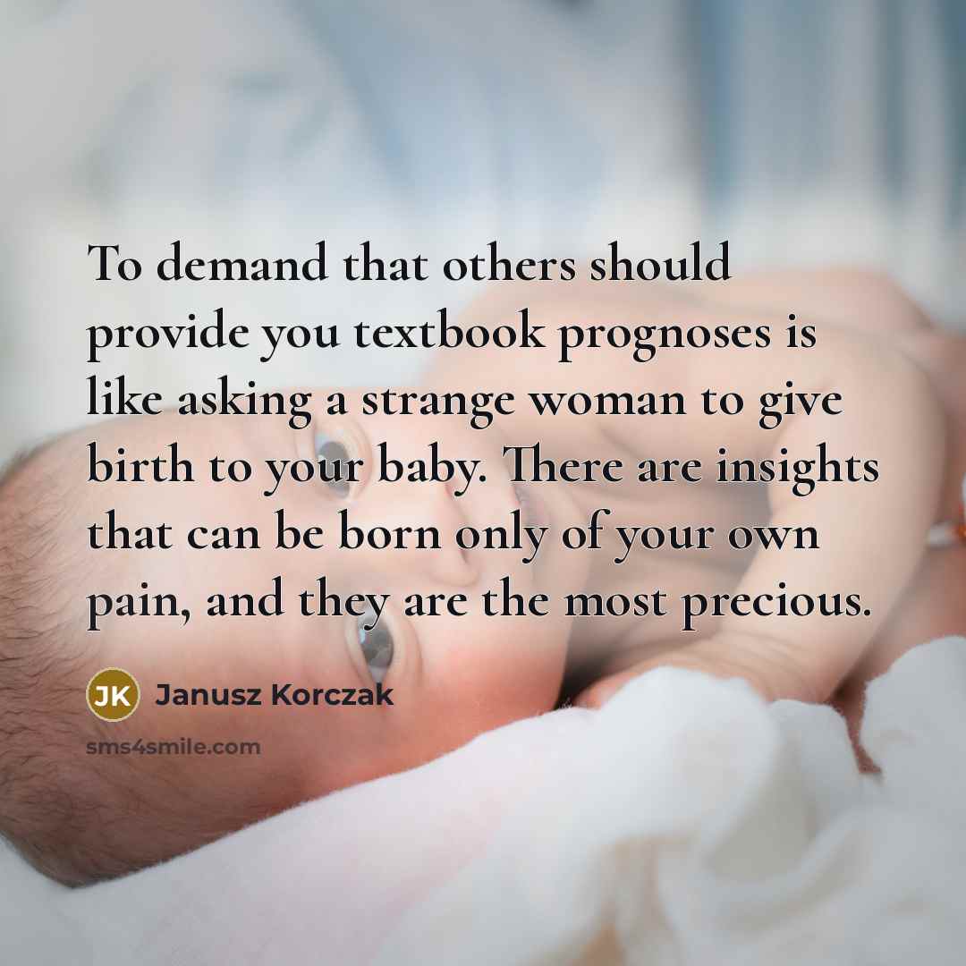 “To demand that others should provide you textbook prognoses is…” quote by Janusz Korczak