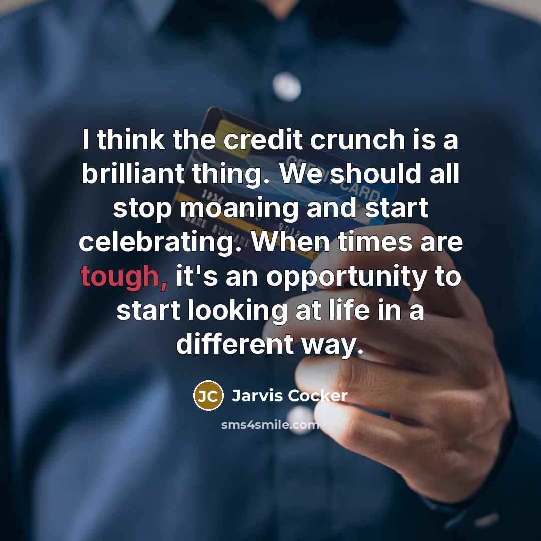 “I think the credit crunch is a brilliant thing. We…” quote by Jarvis Cocker