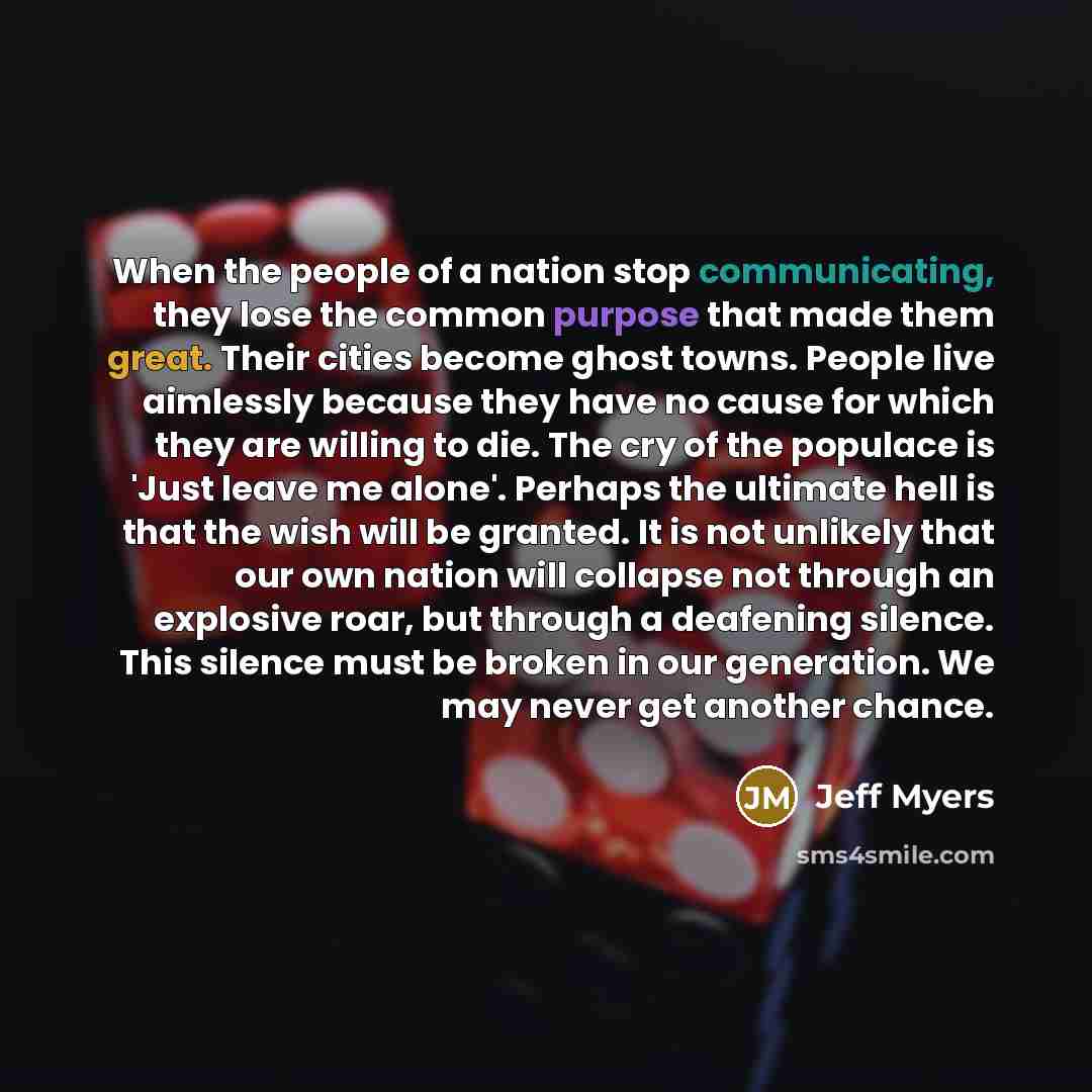 “When the people of a nation stop communicating, they lose…” quote by Jeff Myers