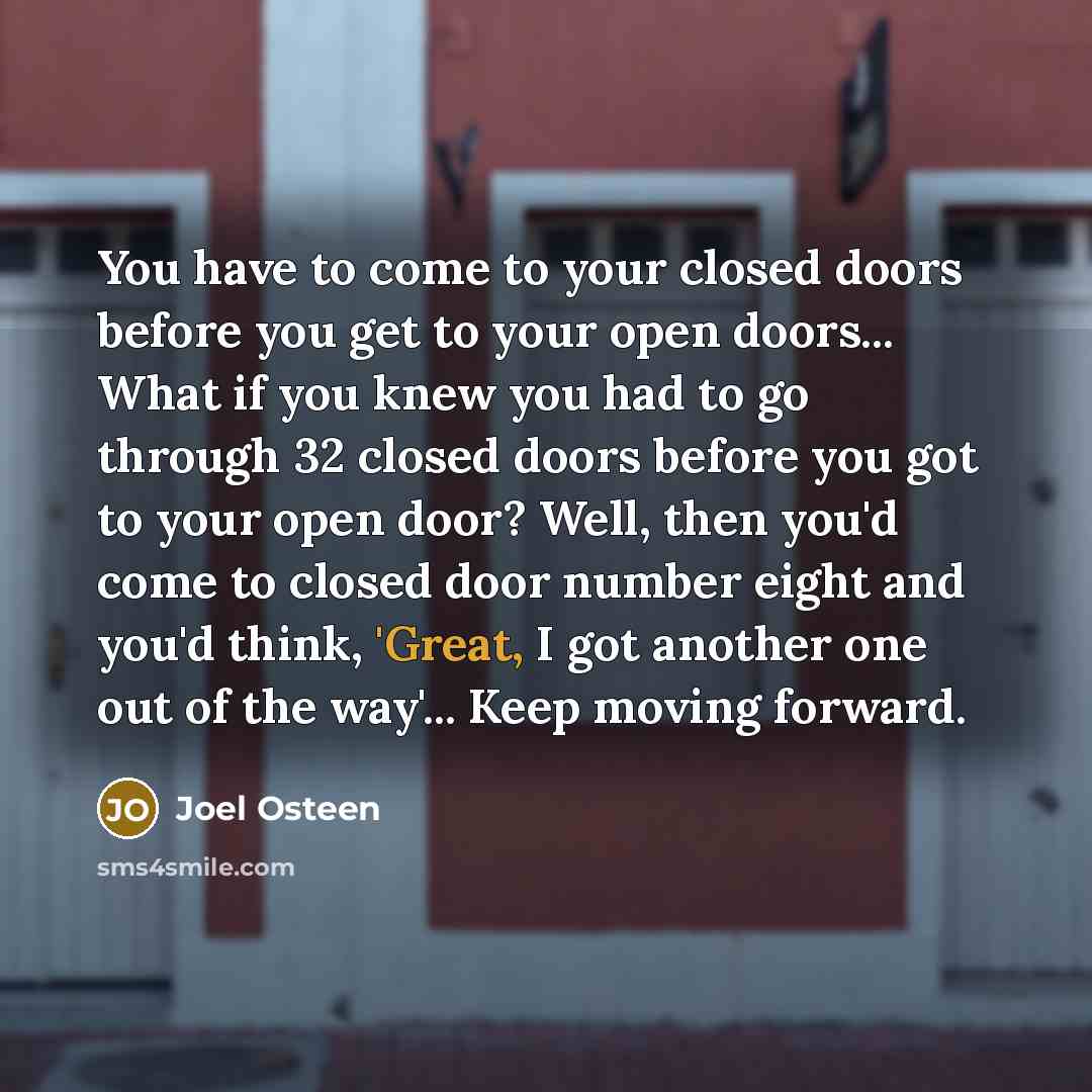 “You have to come to your closed doors before you…” quote by Joel Osteen