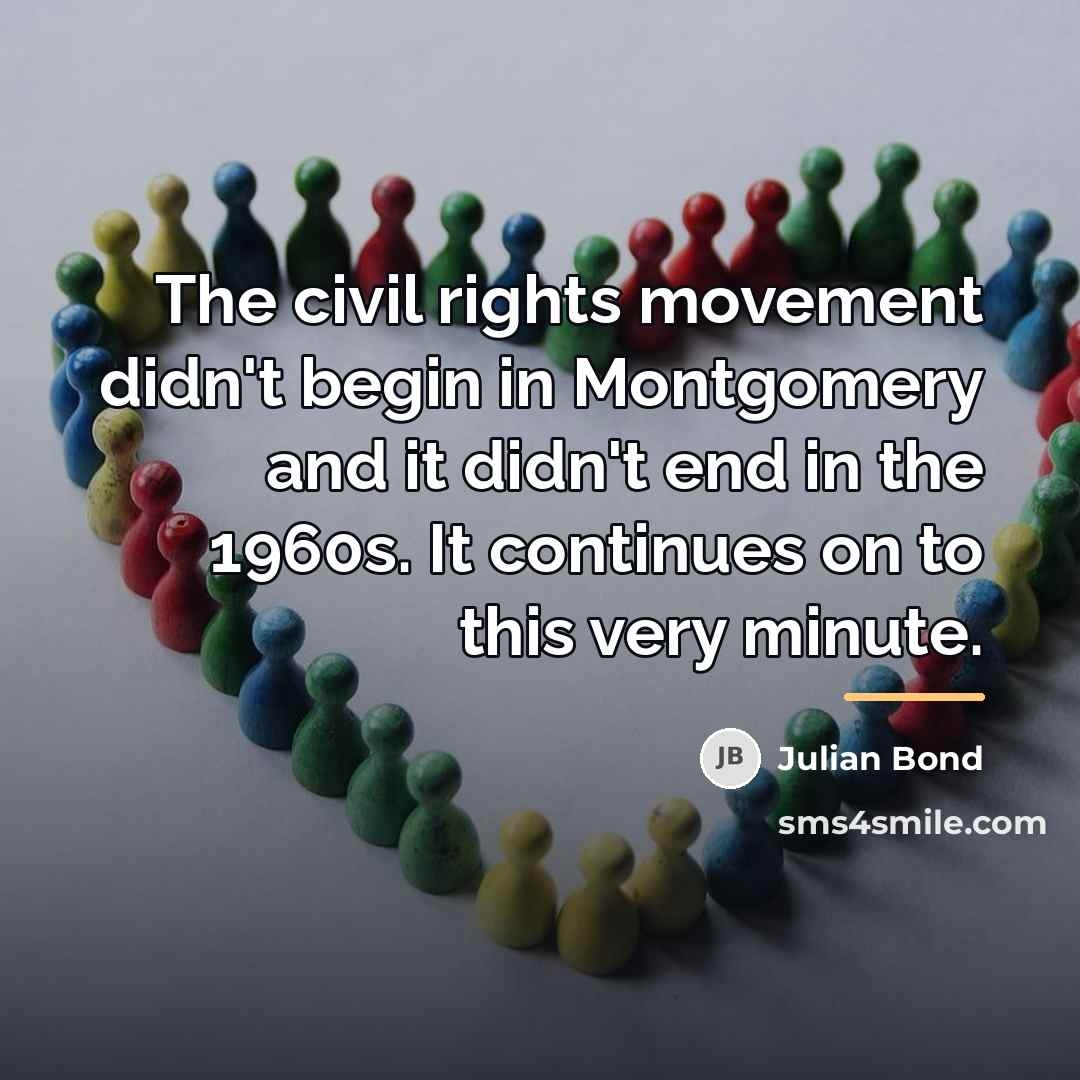 “The civil rights movement didn't begin in Montgomery and it…” quote by Julian Bond
