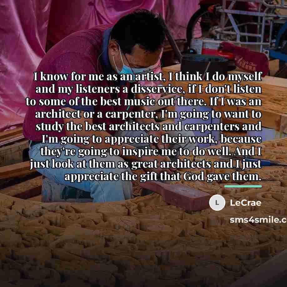 “I know for me as an artist, I think I…” quote by LeCrae