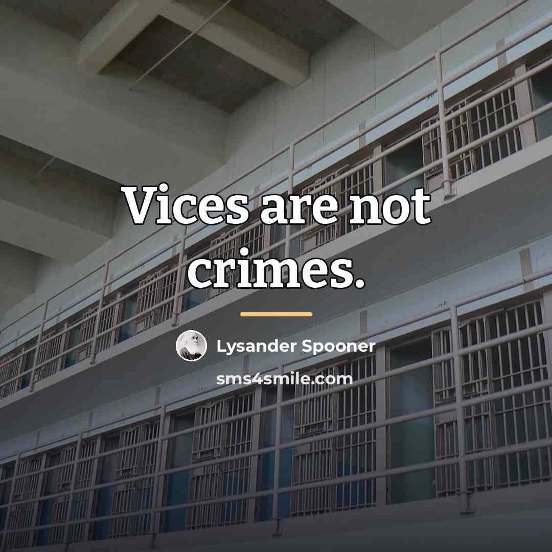 “Vices are not crimes.…” quote by Lysander Spooner