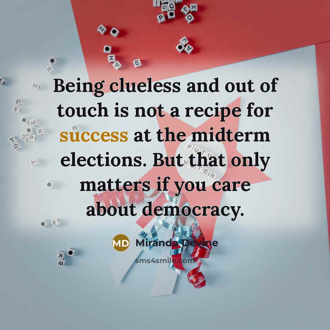 “Being clueless and out of touch is not a recipe…” quote by Miranda Devine