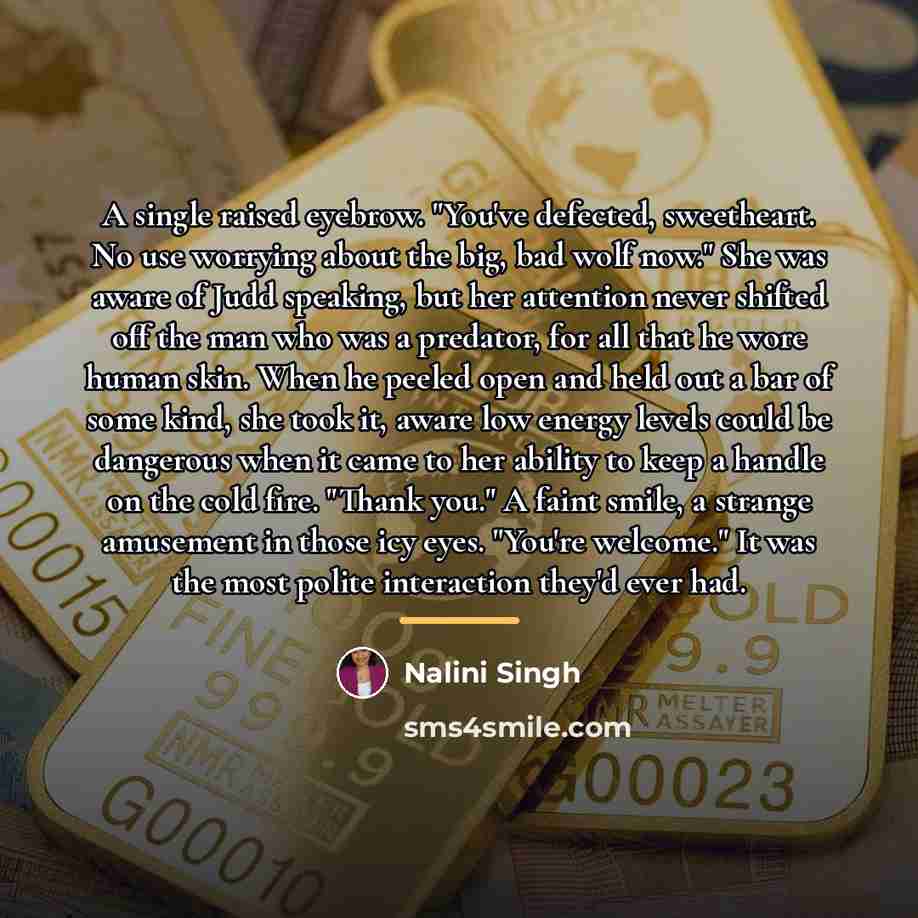 “A single raised eyebrow. "You've defected, sweetheart. No use worrying…” quote by Nalini Singh