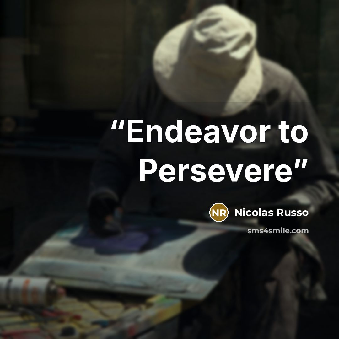 “Endeavor to Persevere” quote by Nicolas Russo