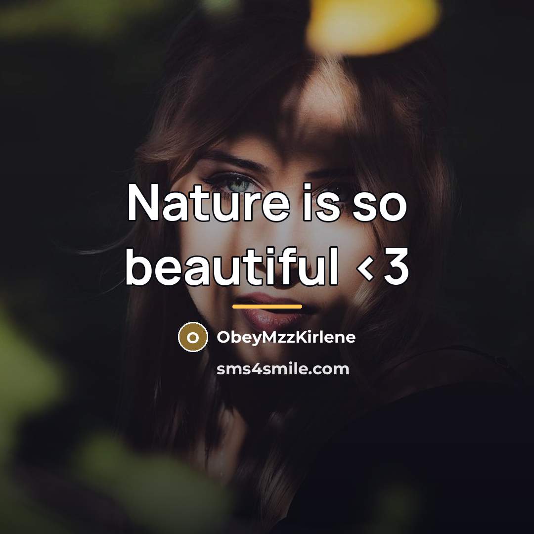“Nature is so beautiful…” quote by ObeyMzzKirlene