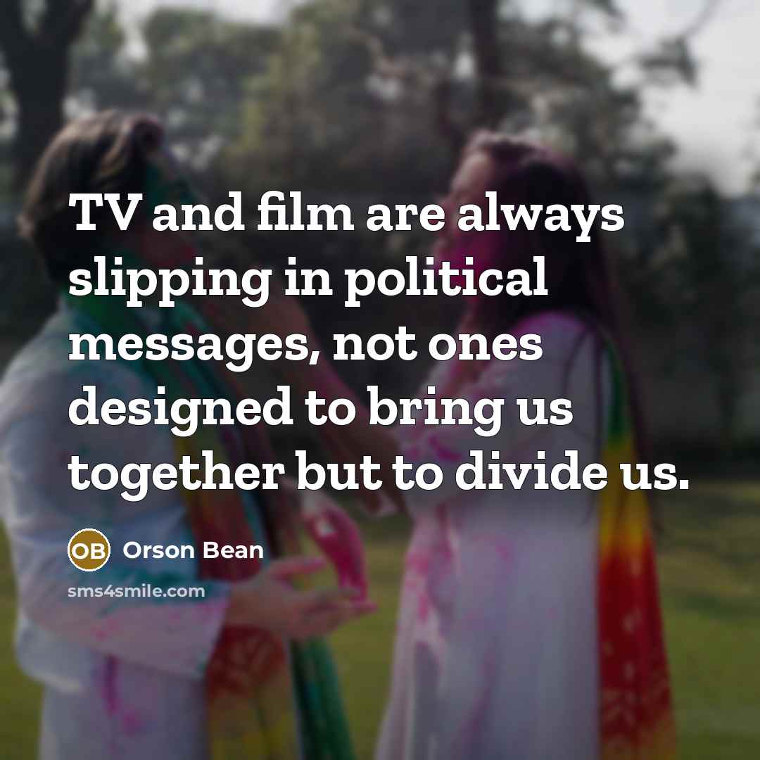 “TV and film are always slipping in political messages, not…” quote by Orson Bean