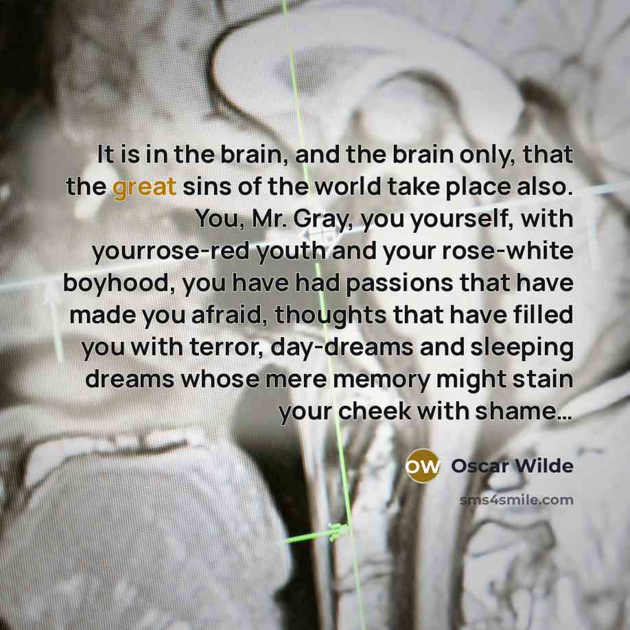 “It is in the brain, and the brain only, that…” quote by Oscar Wilde