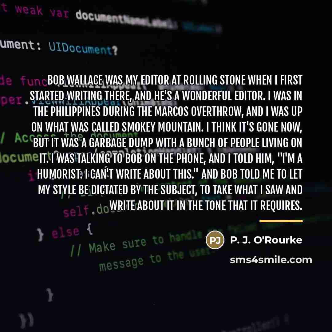 “Bob Wallace was my editor at Rolling Stone when I…” quote by P. J. O'Rourke