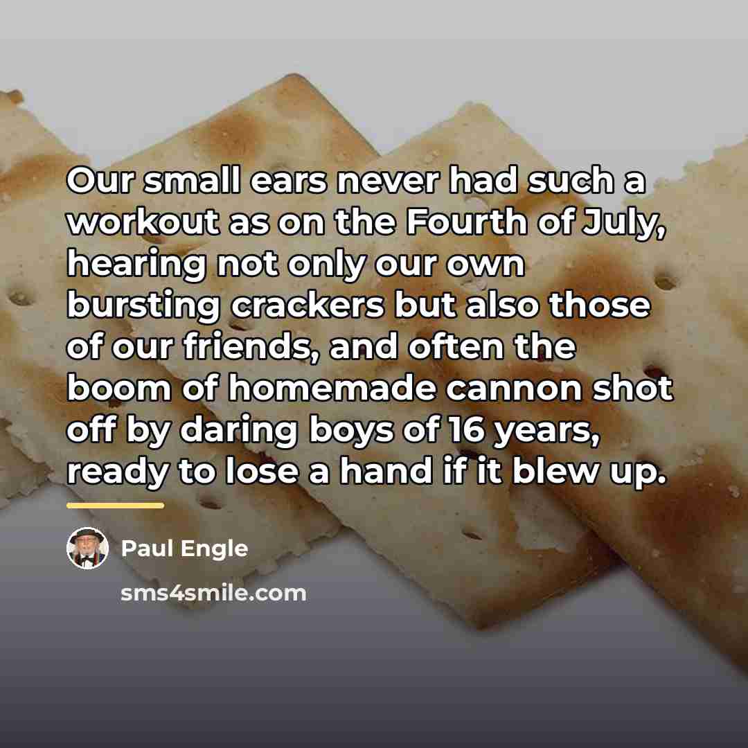 “Our small ears never had such a workout as on…” quote by Paul Engle