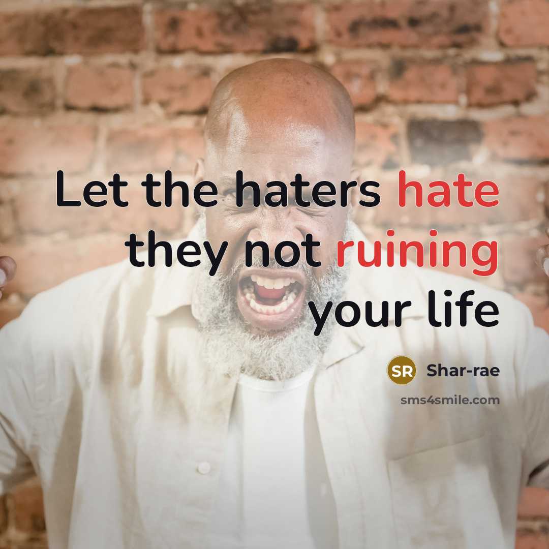 “Let the haters hate they not ruining your life” quote by Shar-rae