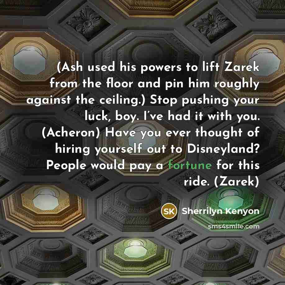 “(Ash used his powers to lift Zarek from the floor…” quote by Sherrilyn Kenyon