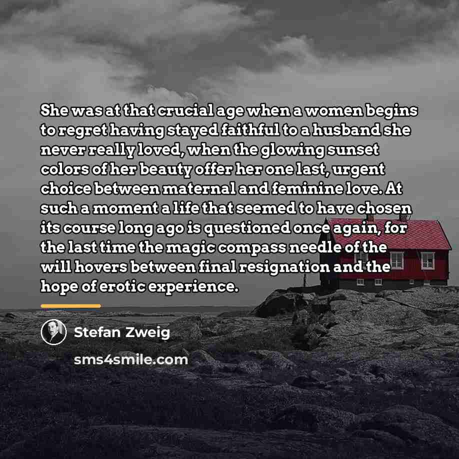 “She was at that crucial age when a women begins…” quote by Stefan Zweig
