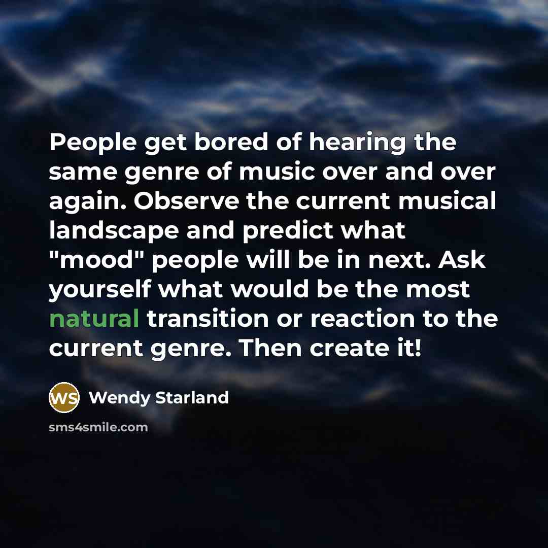 “People get bored of hearing the same genre of music…” quote by Wendy Starland