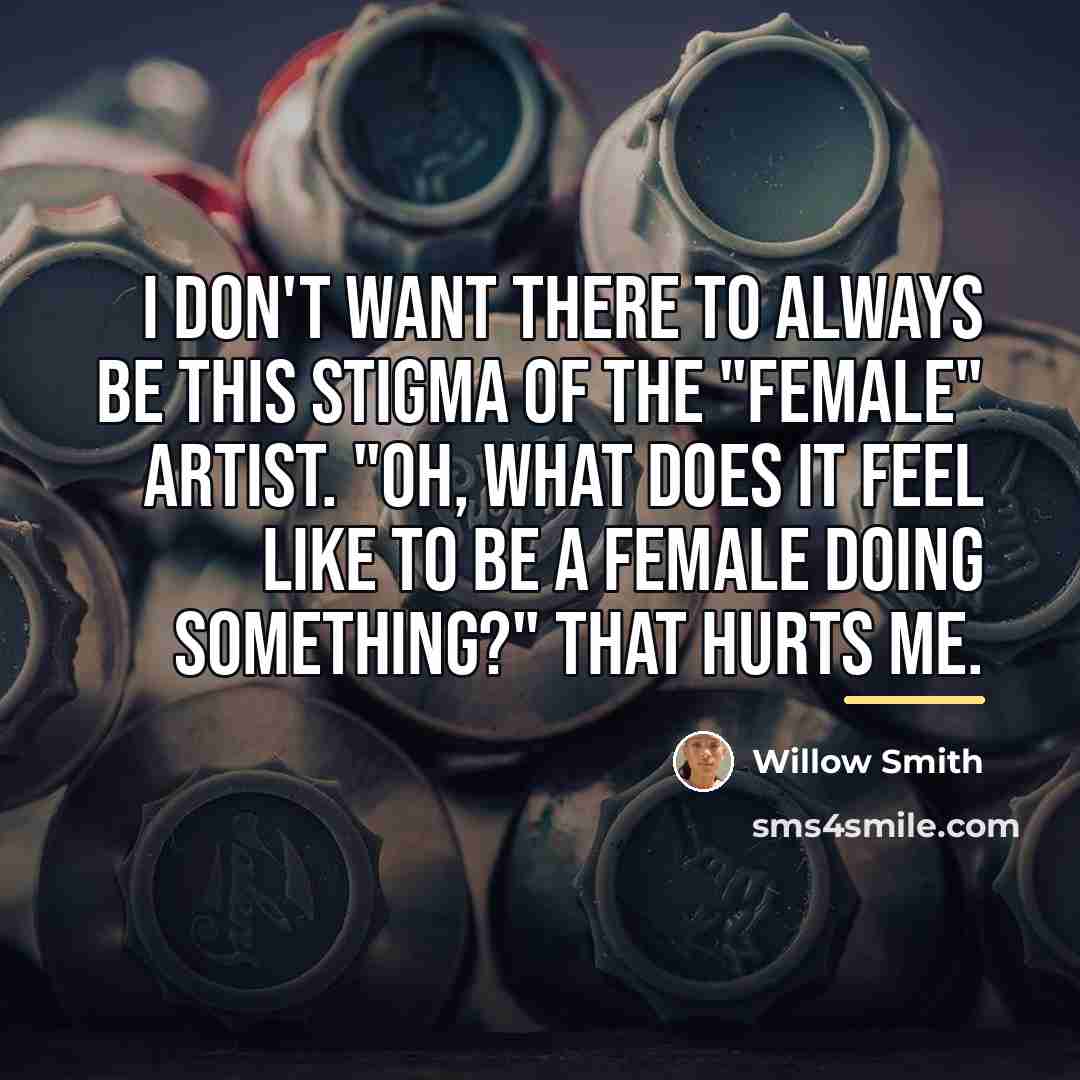 “I don't want there to always be this stigma of…” quote by Willow Smith