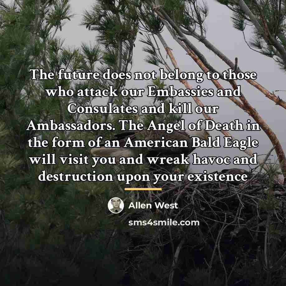 “The future does not belong to those who attack our…” quote by Allen West