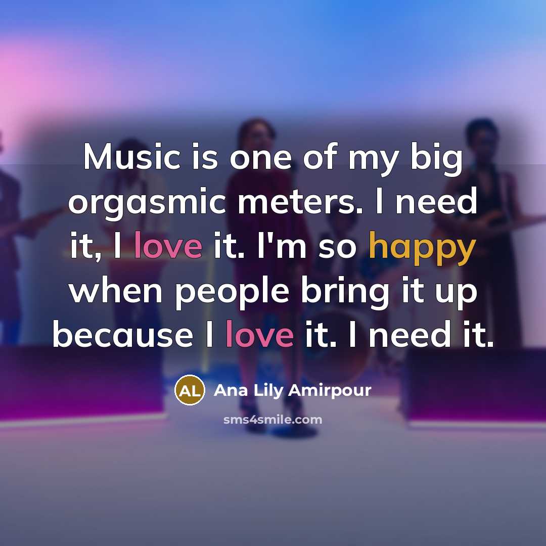“Music is one of my big orgasmic meters. I need…” quote by Ana Lily Amirpour