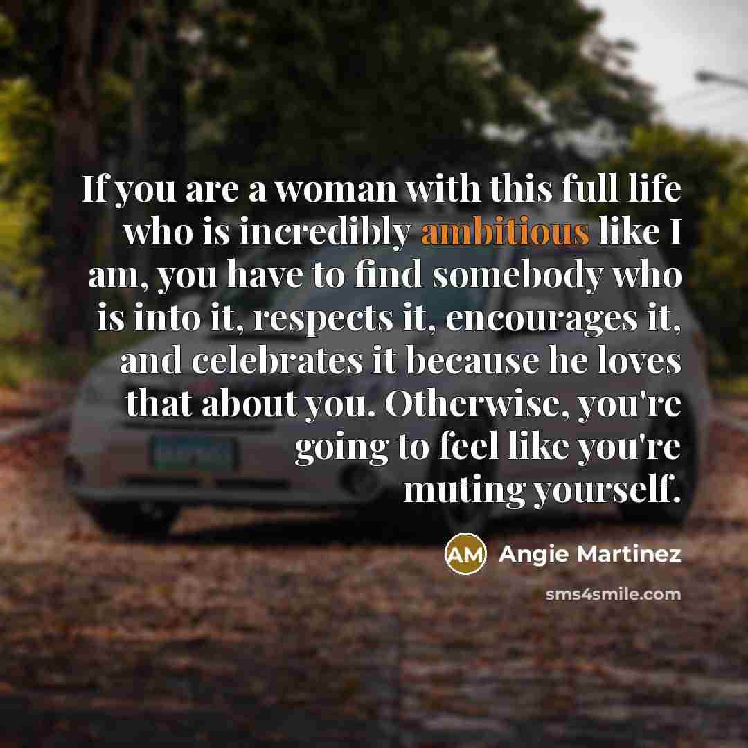 “If you are a woman with this full life who…” quote by Angie Martinez