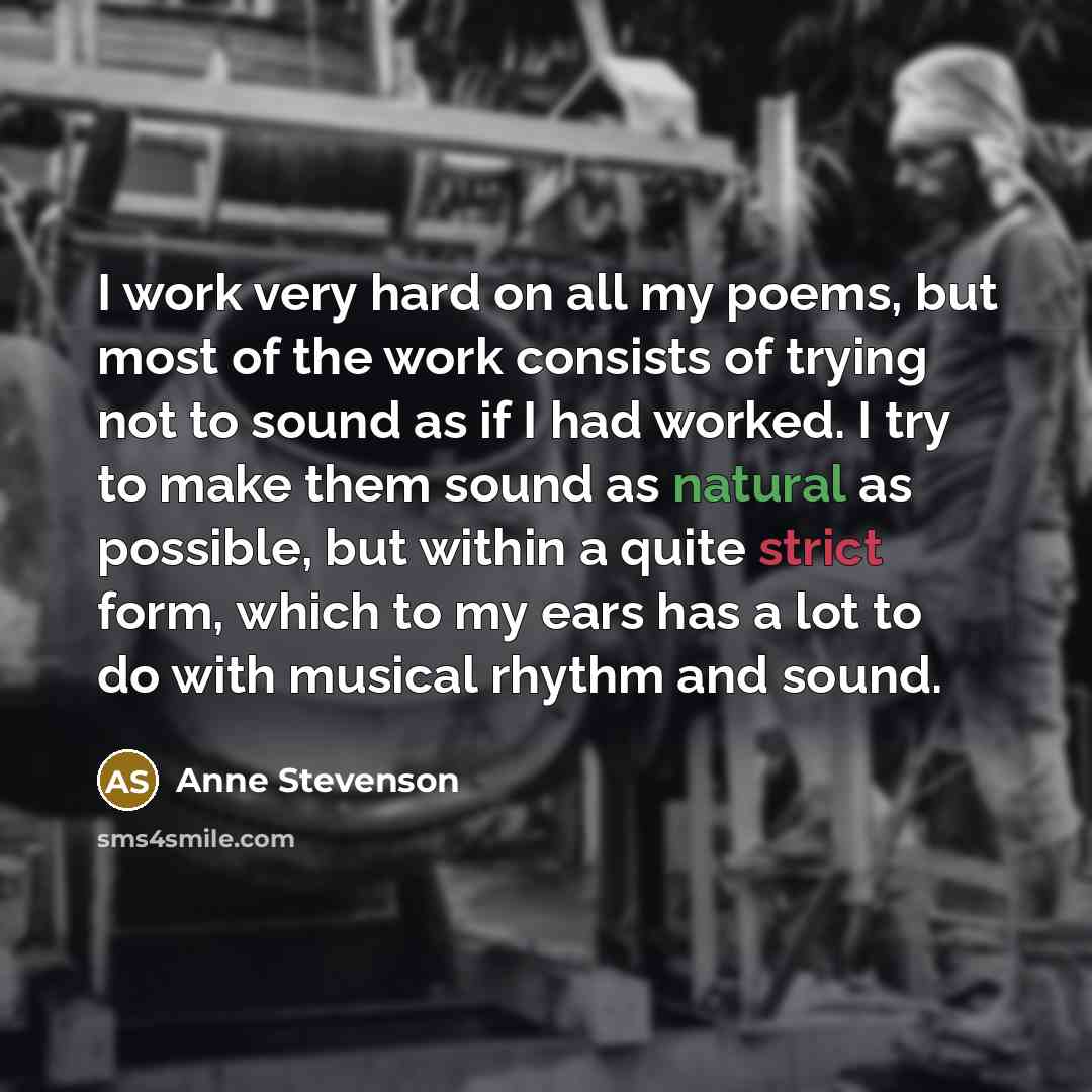 “I work very hard on all my poems, but most…” quote by Anne Stevenson