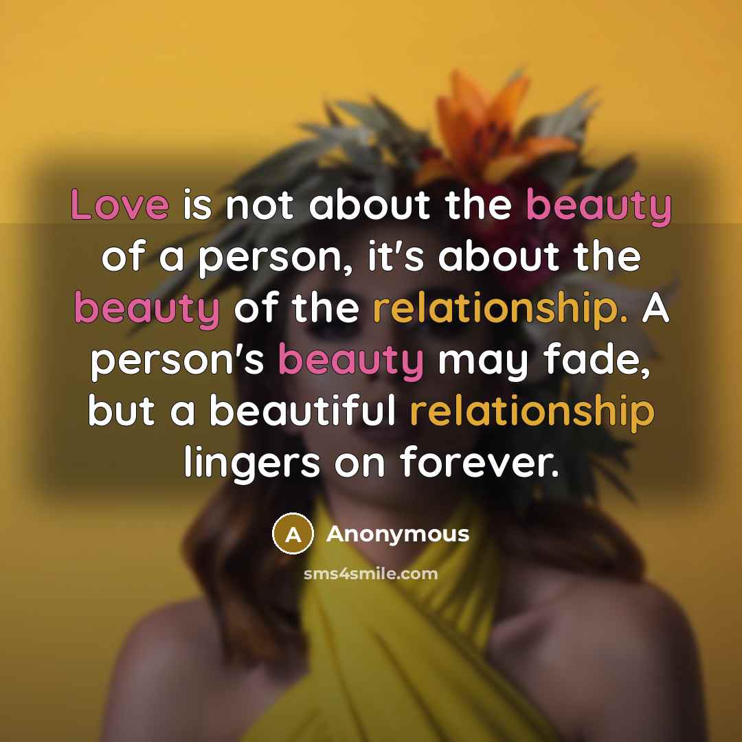 “Love is not about the beauty of a person, it's…” quote by Anonymous