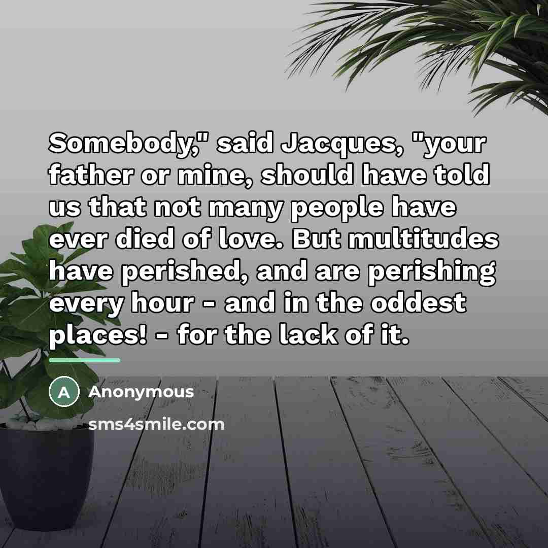 “Somebody," said Jacques, "your father or mine, should have told…” quote by Anonymous