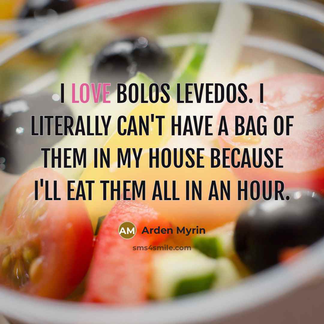 “I love bolos levedos. I literally can't have a bag…” quote by Arden Myrin