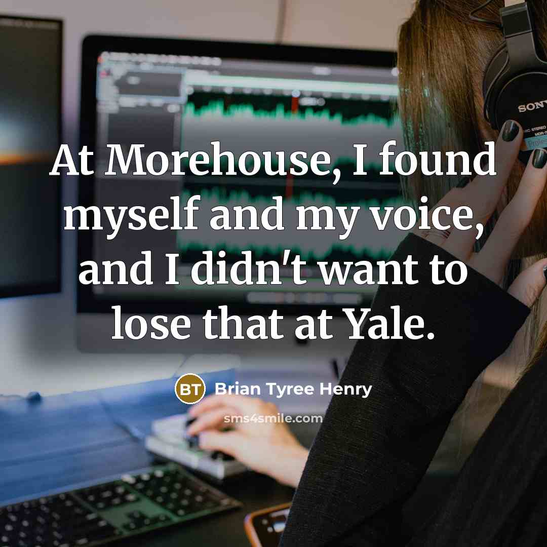 “At Morehouse, I found myself and my voice, and I…” quote by Brian Tyree Henry