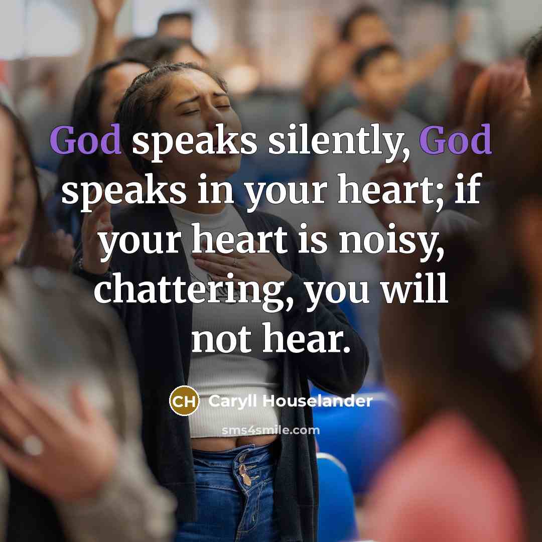 “God speaks silently, God speaks in your heart; if your…” quote by Caryll Houselander