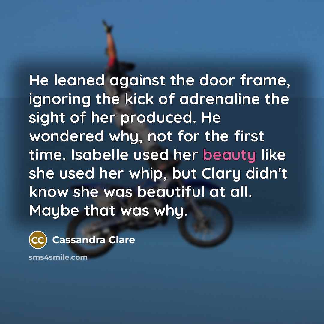 “He leaned against the door frame, ignoring the kick of…” quote by Cassandra Clare