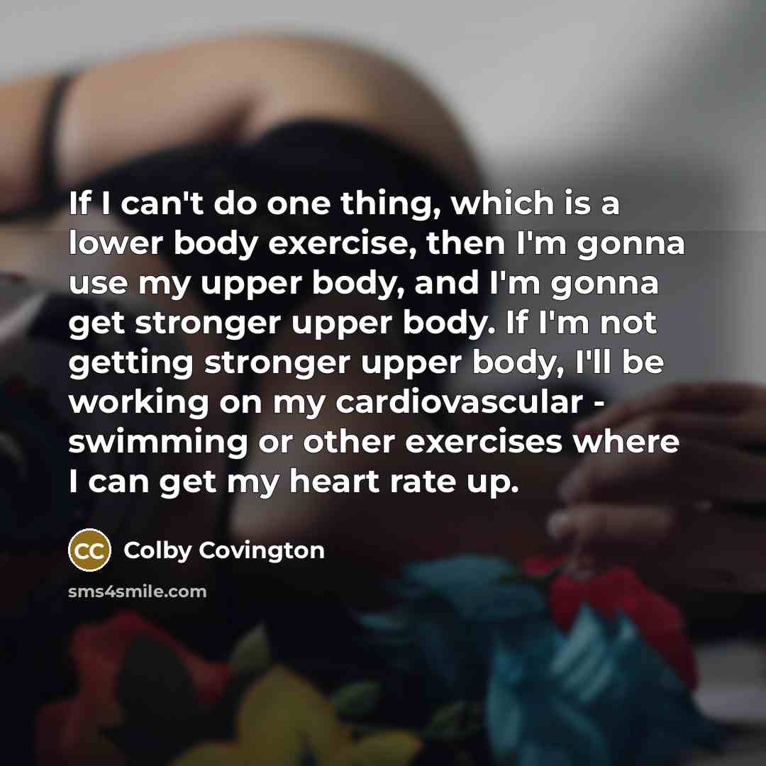 “If I can't do one thing, which is a lower…” quote by Colby Covington