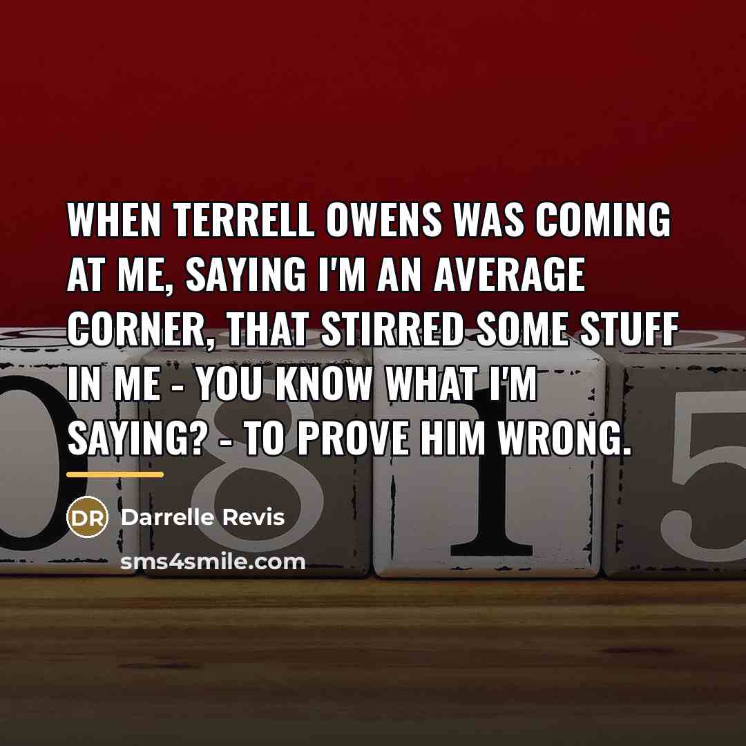 “When Terrell Owens was coming at me, saying I'm an…” quote by Darrelle Revis