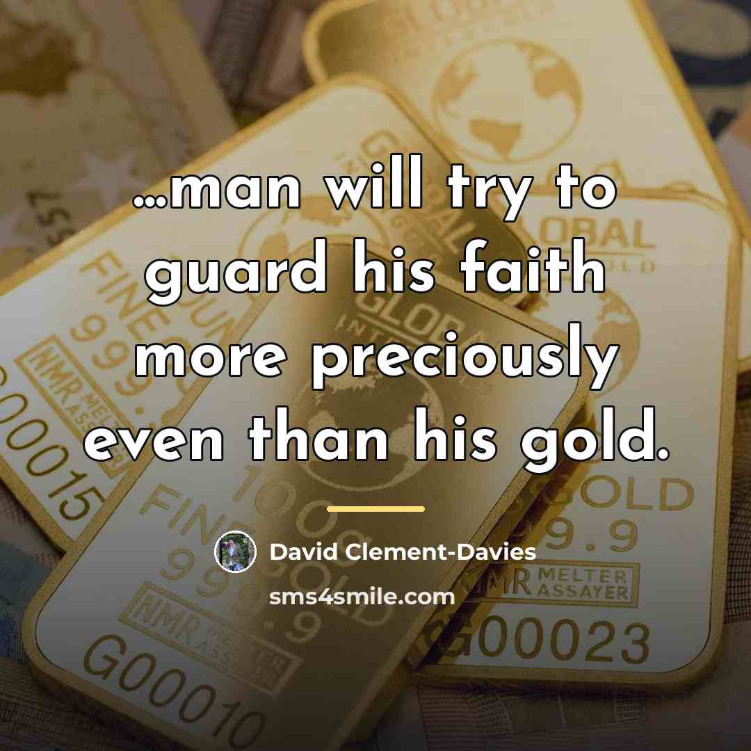 “...man will try to guard his faith more preciously even…” quote by David Clement-Davies