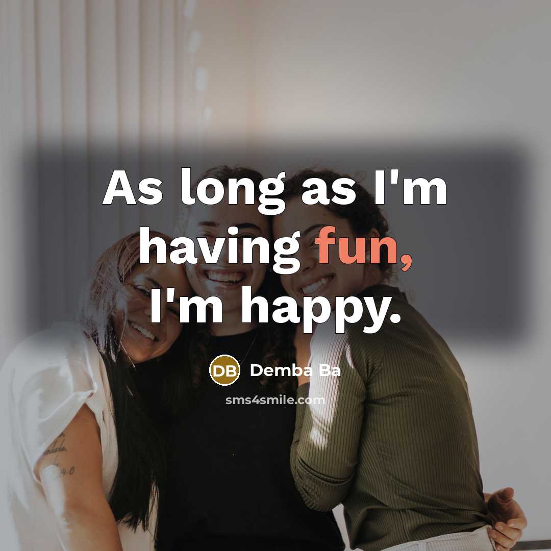 “As long as I'm having fun, I'm happy.…” quote by Demba Ba