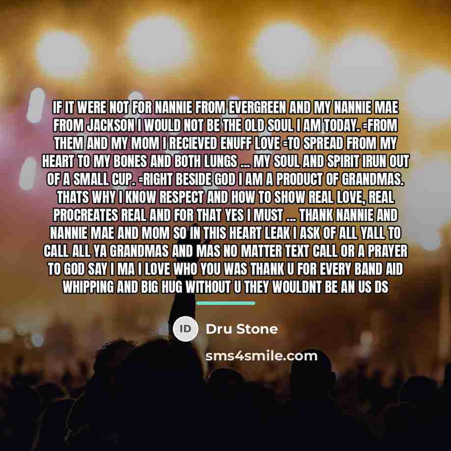 “If it were not for nannie from evergreen and my…” quote by Dru Stone